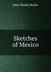 Sketches of Mexico