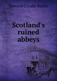 Scotland's ruined abbeys