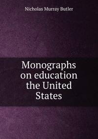Monographs on education the United States