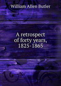 A retrospect of forty years, 1825-1865