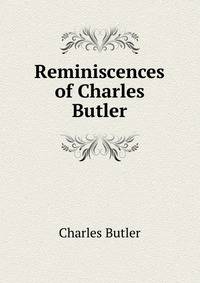 Reminiscences of Charles Butler