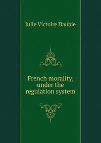 French morality, under the regulation system