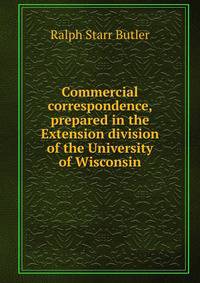 Commercial correspondence, prepared in the Extension division of the University of Wisconsin