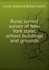 Rural school survey of New York state; school buildings and grounds