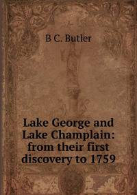 Lake George and Lake Champlain: from their first discovery to 1759