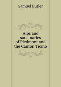 Alps and sanctuaries of Piedmont and the Canton Ticino