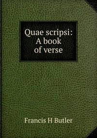 Quae scripsi: A book of verse