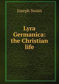 Lyra Germanica: the Christian life
