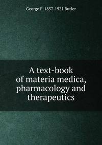 A text-book of materia medica, pharmacology and therapeutics