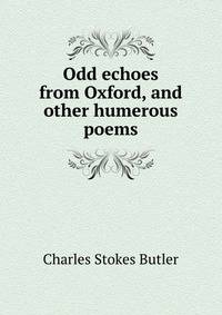 Odd echoes from Oxford, and other humerous poems