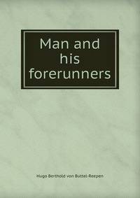 Man and his forerunners