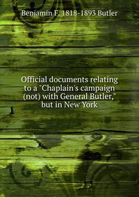 Official documents relating to a "Chaplain's campaign (not) with General Butler," but in New York