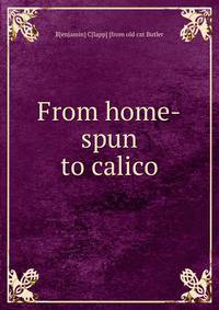 From home-spun to calico