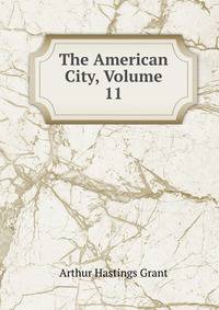 The American City, Volume 11