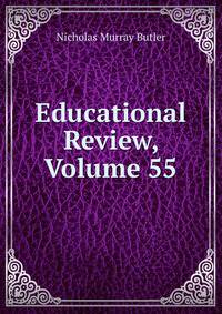 Educational Review, Volume 55