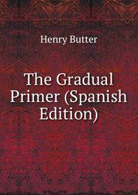 The Gradual Primer (Spanish Edition)