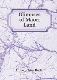 Glimpses of Maori Land