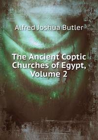 The Ancient Coptic Churches of Egypt, Volume 2