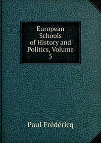 European Schools of History and Politics, Volume 5
