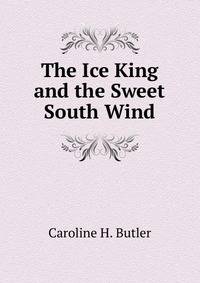The Ice King and the Sweet South Wind