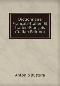 Dictionnaire Francais-Italien Et Italien-Francais (Italian Edition)
