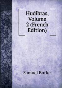 Hudibras, Volume 2 (French Edition)