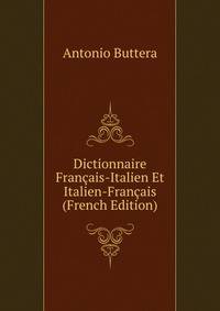 Dictionnaire Francais-Italien Et Italien-Francais (French Edition)
