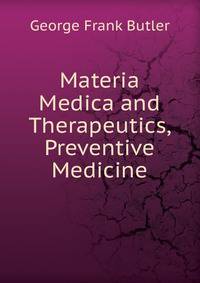 Materia Medica and Therapeutics, Preventive Medicine