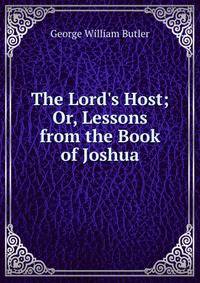 The Lord's Host; Or, Lessons from the Book of Joshua