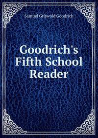 Goodrich's Fifth School Reader
