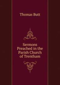 Sermons Preached in the Parish Church of Trentham