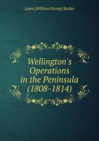 Wellington's Operations in the Peninsula (1808-1814)