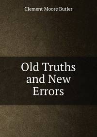 Old Truths and New Errors