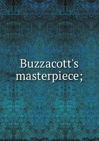 Buzzacott's masterpiece;