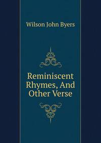 Reminiscent Rhymes, And Other Verse