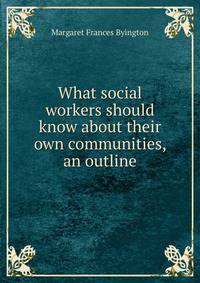 What social workers should know about their own communities, an outline
