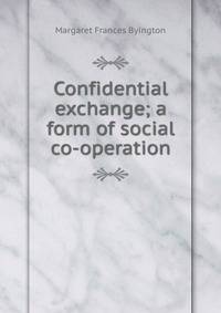 Confidential exchange; a form of social co-operation