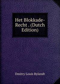 Het Blokkade-Recht . (Dutch Edition)