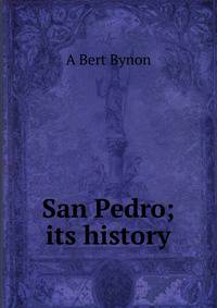 San Pedro; its history