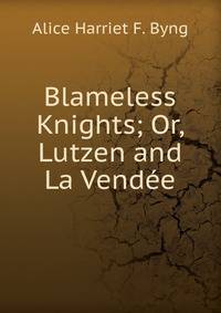 Blameless Knights; Or, Lutzen and La Vendee
