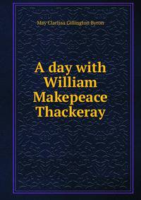 A day with William Makepeace Thackeray