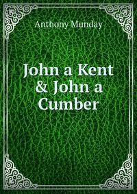 John a Kent &amp; John a Cumber