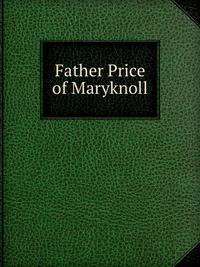 Father Price of Maryknoll