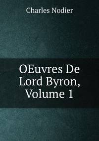OEuvres De Lord Byron, Volume 1