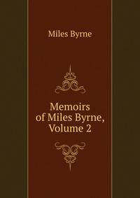 Memoirs of Miles Byrne, Volume 2