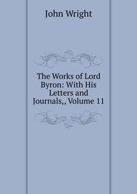 The Works of Lord Byron: With His Letters and Journals,, Volume 11