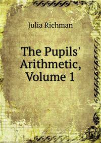 The Pupils' Arithmetic, Volume 1