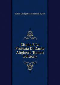 L'italia E La Profezia Di Dante Alighieri (Italian Edition)
