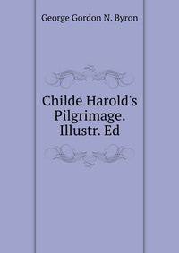 Childe Harold's Pilgrimage. Illustr. Ed