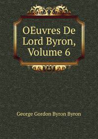 OEuvres De Lord Byron, Volume 6